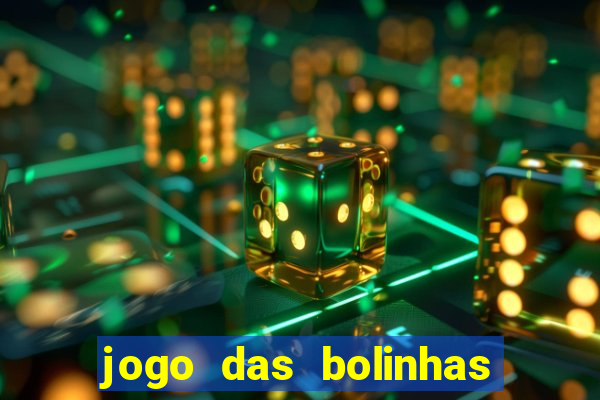 jogo das bolinhas que ganha dinheiro